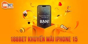 188BET Khuyến Mãi iPhone 15 Dành Cho Mọi Thành Viên Mới