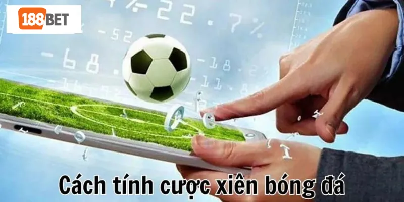 Hướng dẫn tính tiền cược xiên