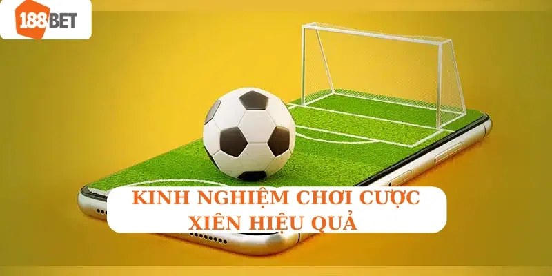 Chia sẻ kinh nghiệm chơi cược xiên 