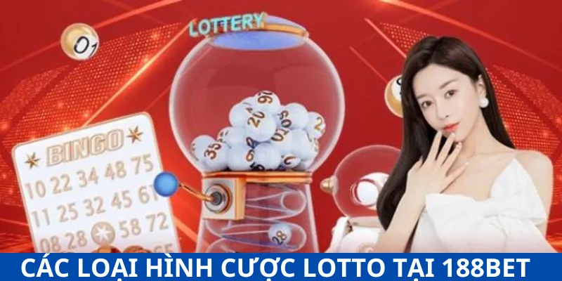 Các loại hình đặt cược phổ biến tại Lotto 188Bet