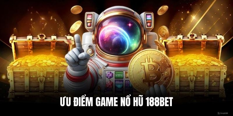 Lý do khiến nổ hũ tại 188Bet trở nên hấp dẫn 